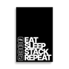 Eat. Sleep. Stack. Repeat. Poster